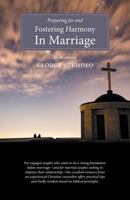 Preparing For And Fostering Harmony in Marriage 1460293371 Book Cover