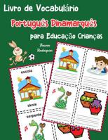 Livro de Vocabulário Português Dinamarquês para Educação Crianças: Livro infantil para aprender 200 Português Dinamarquês palavras básicas (vocabulário português para crianças) (Portuguese Edition) 1070720542 Book Cover