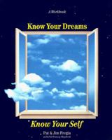 Know Your Dreams, Know Your Self: A Workbook 1893302008 Book Cover