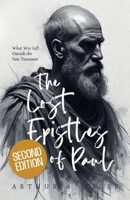 The Lost Epistles of Paul: What Was Left Outside the New Testament (Paul: The Man and His Letter) 2021837521 Book Cover