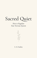 Sacred Quiet: How to Regulate Your Nervous System (Becoming Still Collection) B0HJLH3YZS Book Cover