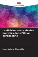 La division verticale des pouvoirs dans l'Union européenne (French Edition) 6207862945 Book Cover