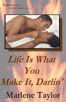 Life Is What You Make It, Darlin' 0967767903 Book Cover