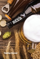 Beer Tasting Journal: A Notebook & Diary for Beer Lovers, Beer Journal, Beer Log Book, Wine Diary -120 Pages - 6' x 9' 1677150092 Book Cover