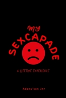 My Sexcapade: A Lifetime Experience B0CLHLZFJV Book Cover