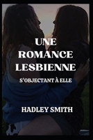 Une Romance Lesbienne: S'Objectant � Elle B0BCWGBTPN Book Cover