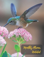 Monthly Planner Undated: Humming bird and the pink flower.Undated Monthly Planner with to do list and personal expense tracker.Two-year(24+1 month)A Blank Calendar with no date for plan your life, wor 167356187X Book Cover