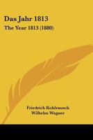 Das Jahr 1813: The Year 1813 (1880) 1160365857 Book Cover