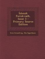 Islenzk Fornkvaeoi, Issue 3 - Primary Source Edition 1287412165 Book Cover