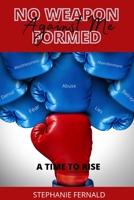 No Weapon Formed Against Me: A Time to Rise 1716315387 Book Cover
