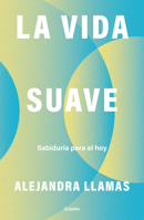 La vida suave / The Gentle Life (Spanish Edition) 6073869223 Book Cover