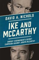 Ike and McCarthy: Dwight Eisenhower's Secret Campaign against Joseph McCarthy 1451686609 Book Cover