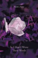 As I Heal I Wrote These Words 1491846836 Book Cover