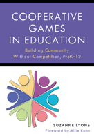 Cooperative Games in Education: Building Community Without Competition, Pre-K-12 0807766666 Book Cover