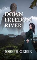 Down Freedom River 1952400007 Book Cover