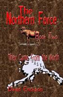 The Northern Force Book Two: They Came From the North 1440440956 Book Cover