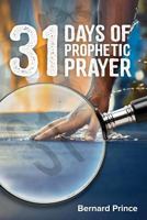 31 Days of Prophetic Prayer 0692744843 Book Cover