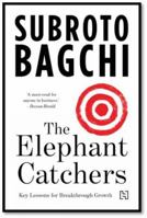 The Elephant Catchers: Key Lessons for Breakthrough Growth 9350095831 Book Cover