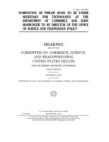 Nomination of Phillip Bond to be Under Secretary for Technology at the Department of Commerce and John Marburger to be director of the Office of Science and Technology Policy 1673788343 Book Cover
