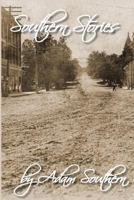 Southern Stories: or Stories from the "Dimple of the Universe" 1499661770 Book Cover