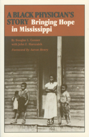 A Black Physician's Story: Bringing Hope in Mississippi 1604731737 Book Cover