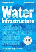 Water Infrastructure: Equitable Development of Resilient Systems 1941332269 Book Cover