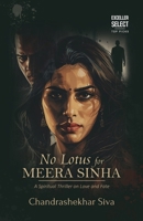 No Lotus for Meera Sinha: A Spiritual Thriller on Love and Fate 9347397598 Book Cover