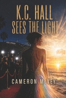 K.C. Hall Sees the Light B0BR19TP9D Book Cover
