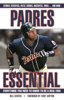 Padres Essential: Everything You Need to Know to Be a Real Fan! (Essential) 1572439564 Book Cover