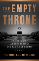 The Empty Throne: America's Abdication of Global Leadership 1541773853 Book Cover
