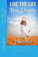 Live The Life You Desire 1539799042 Book Cover