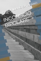 INCONSCIO BIPOLARE B09FS2VMX4 Book Cover