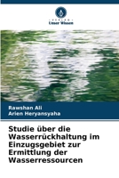 Studie über die Wasserrückhaltung im Einzugsgebiet zur Ermittlung der Wasserressourcen 6206362639 Book Cover