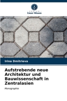 Aufstrebende neue Architektur und Bauwissenschaft in Zentralasien 6203215554 Book Cover
