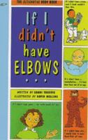 If I Didn't Have Elbows: The Alternative Body Book 1899883657 Book Cover