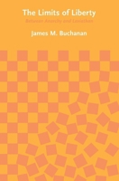 The Limits of Liberty: Between Anarchy and Leviathan 0865972265 Book Cover