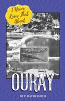 I Never Knew That About Ouray 1937851524 Book Cover