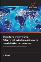 Struktura wykrywania falszywych wiadomosci oparta na glebokim uczeniu sie (Polish Edition) 620863797X Book Cover