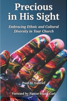 Precious in His Sight: Embracing Ethnic and Cultural  Diversity in Your Church 1679052195 Book Cover