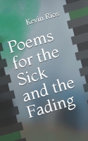 Poems for the Sick and the Fading B08PJM9RB5 Book Cover