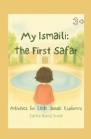 My Ismaili: The First Safar (Pocket Edition): Activities for Little Jamati Explorers On the Go 1069535133 Book Cover