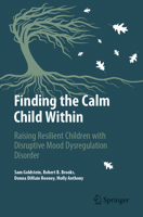 Raising Resilient Children with Disruptive Mood Dysregulation Disorder: Finding the Calm Child Within (Copernicus Books) 3031906454 Book Cover