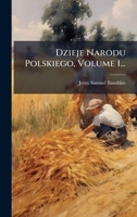 Dzieje Narodu Polskiego, Volume 1... 1024546845 Book Cover