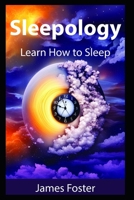 Sleepology: Learn how to sleep B0CHL7DBDT Book Cover