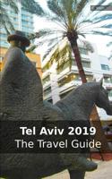 Tel Aviv 2019: The Travel Guide 172861130X Book Cover