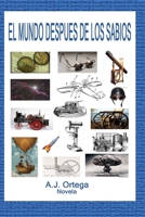 El Mundo Despues de los Sabios 1521736693 Book Cover