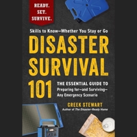 Disaster Survival 101: The Essential Guide to Preparing for--and Surviving--Any Emergency Scenario 1668131358 Book Cover