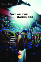 Out of the Darkness: Teens Talk About Suicide 1551521415 Book Cover