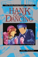 Hank Goes Dancing: The Hanky Panky Stories (Hanky-Panky Stories) 0595182070 Book Cover