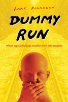 Dummy Run: When typical teenage traumas turn into tragedy 1915338166 Book Cover